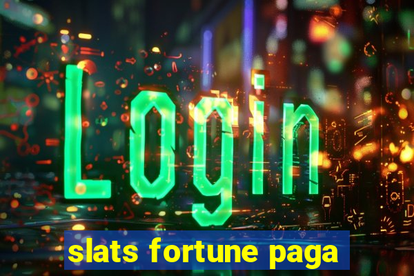 slats fortune paga