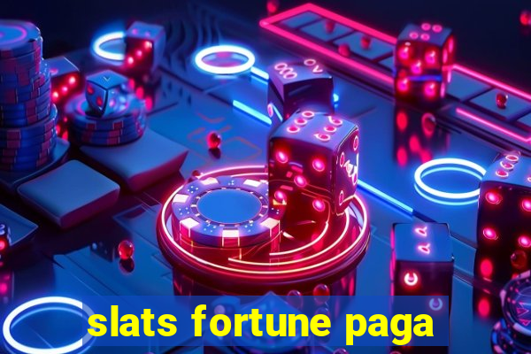 slats fortune paga