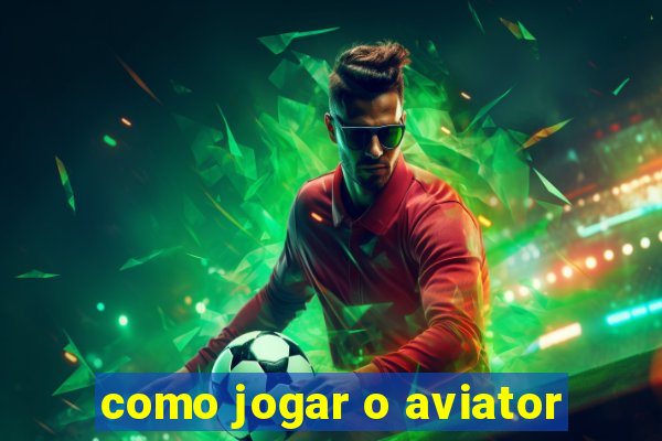 como jogar o aviator