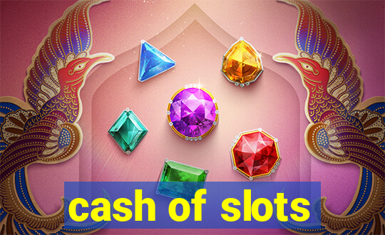 cash of slots