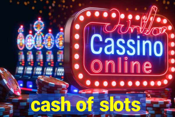 cash of slots