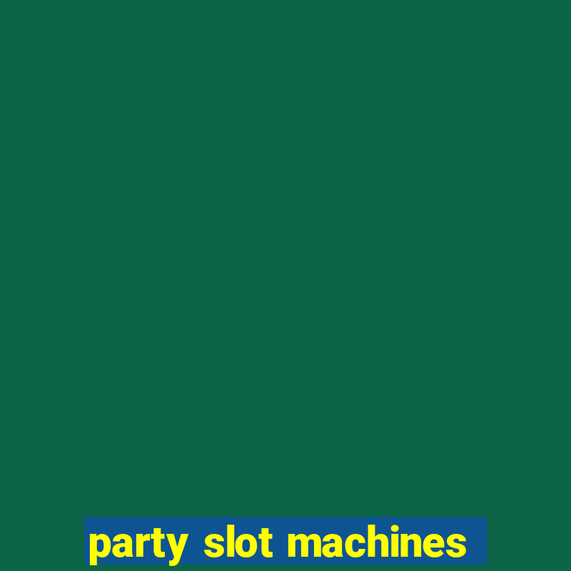 party slot machines