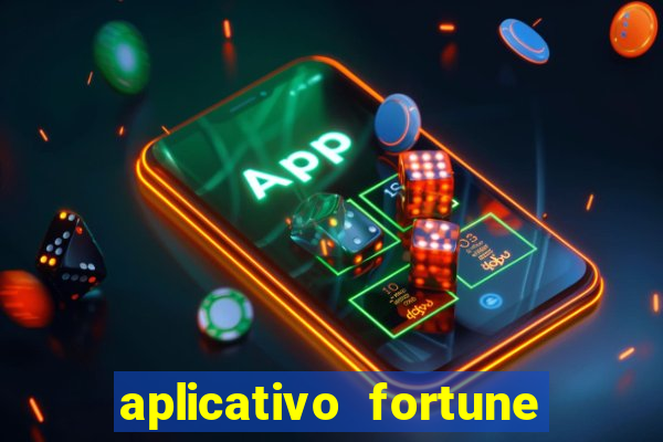 aplicativo fortune tiger é confiável