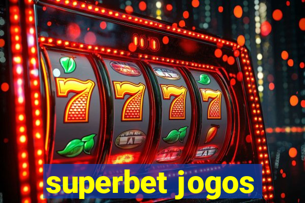 superbet jogos