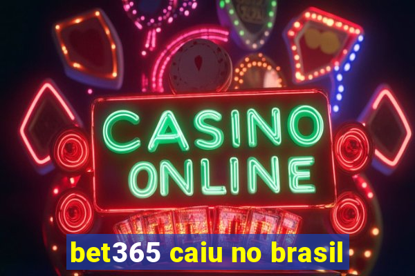 bet365 caiu no brasil