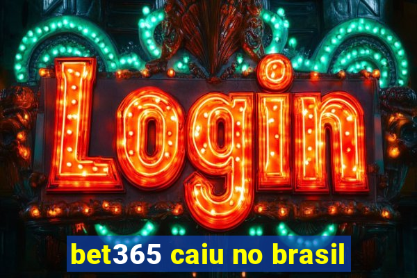 bet365 caiu no brasil