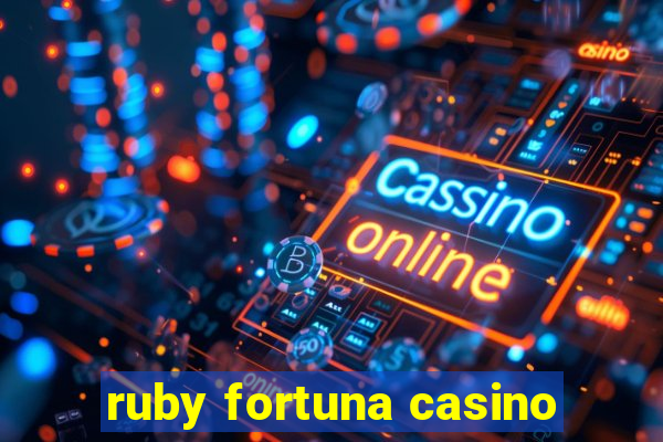 ruby fortuna casino