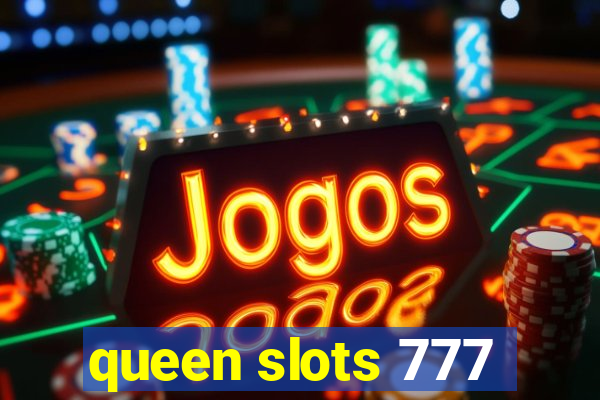 queen slots 777