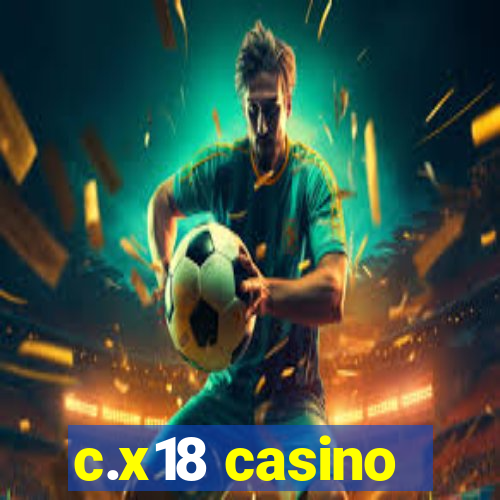 c.x18 casino