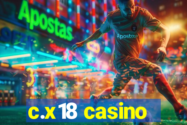 c.x18 casino