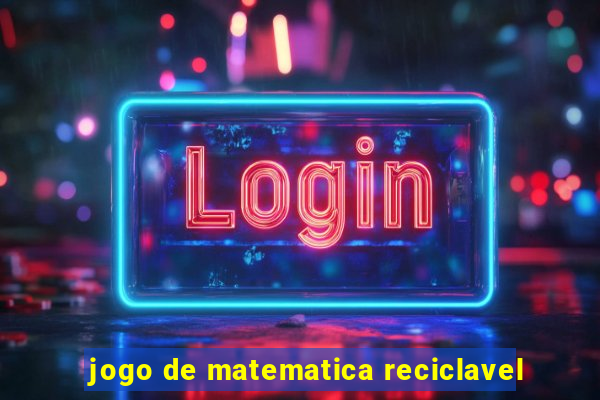 jogo de matematica reciclavel