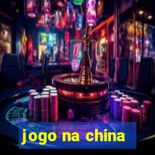 jogo na china