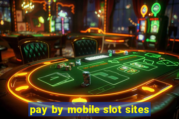 pay by mobile slot sites