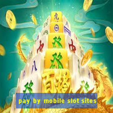 pay by mobile slot sites