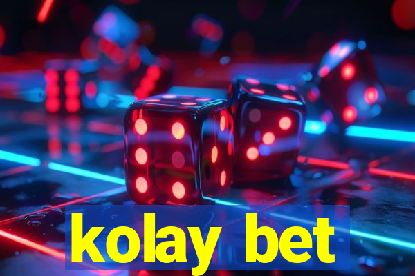 kolay bet