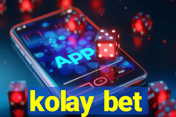 kolay bet