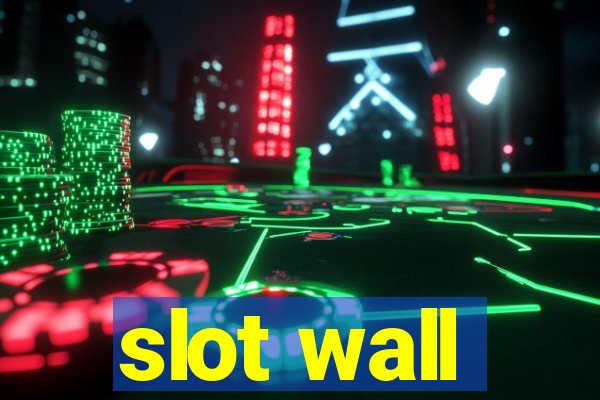 slot wall