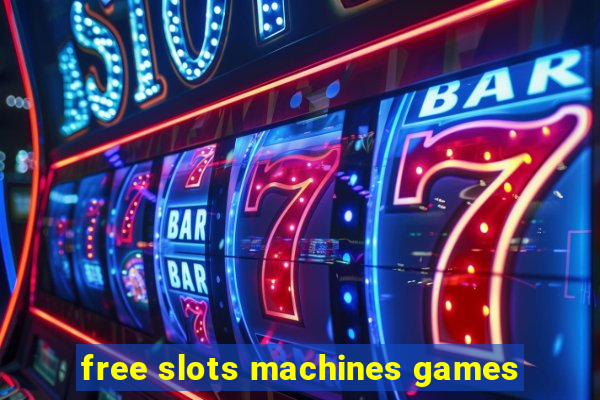 free slots machines games