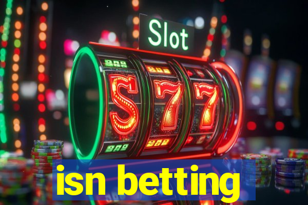 isn betting