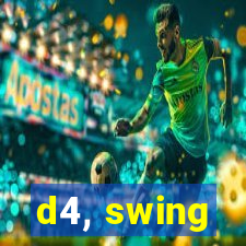 d4, swing