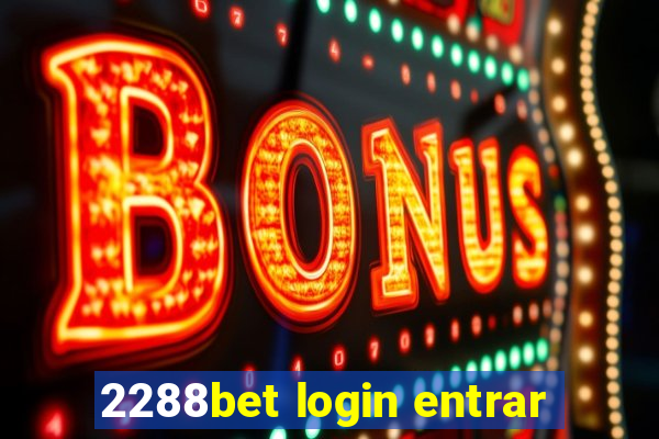 2288bet login entrar