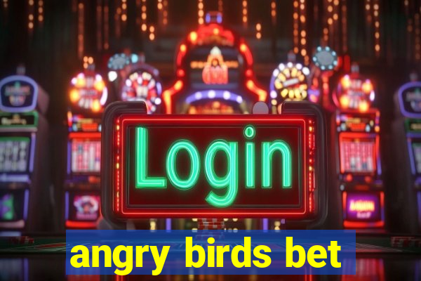 angry birds bet