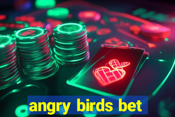 angry birds bet