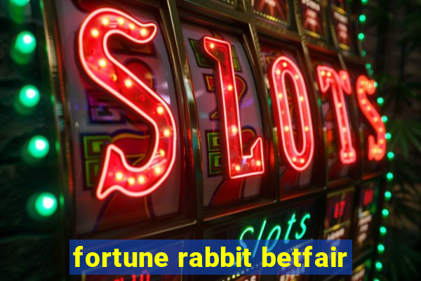 fortune rabbit betfair