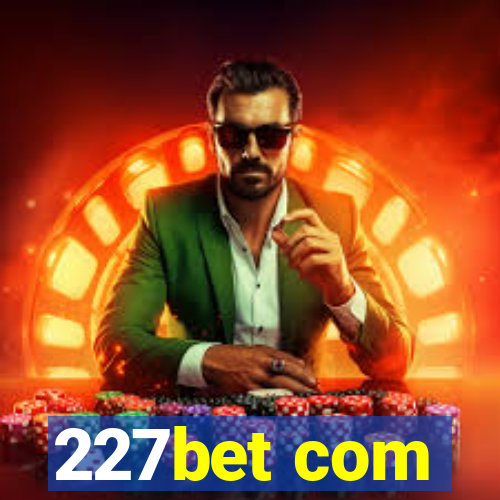 227bet com