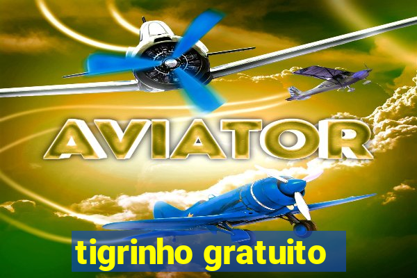 tigrinho gratuito