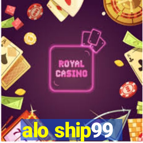 alo ship99