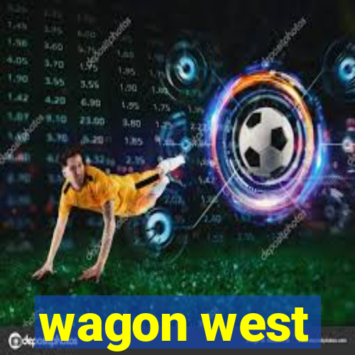 wagon west