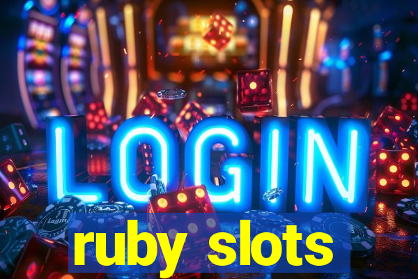 ruby slots