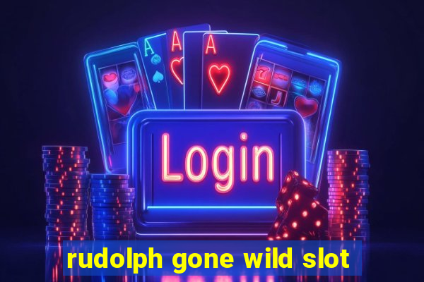 rudolph gone wild slot