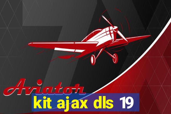 kit ajax dls 19