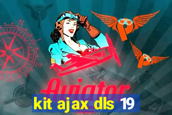 kit ajax dls 19