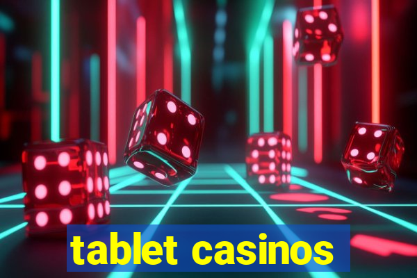 tablet casinos