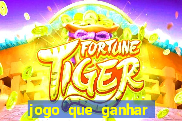 jogo que ganhar dinheiro de verdade