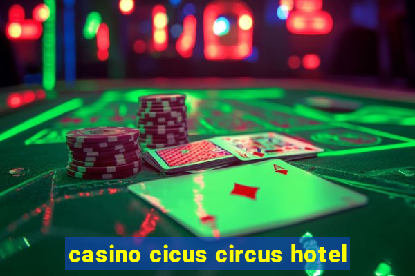 casino cicus circus hotel