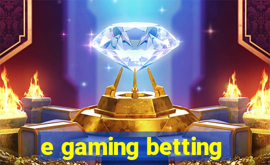 e gaming betting