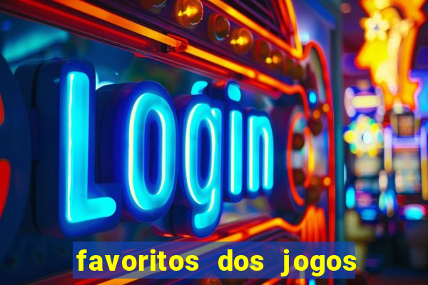 favoritos dos jogos de hoje