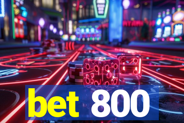 bet 800