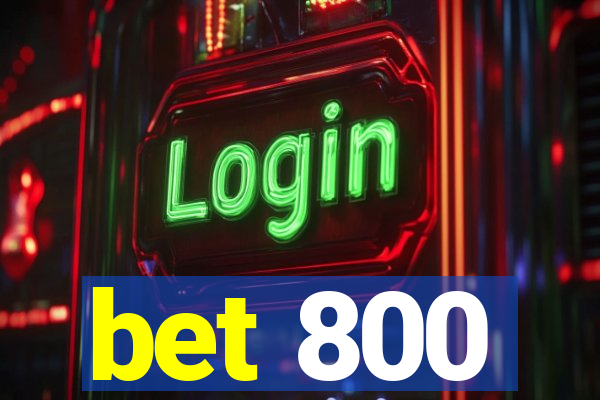 bet 800