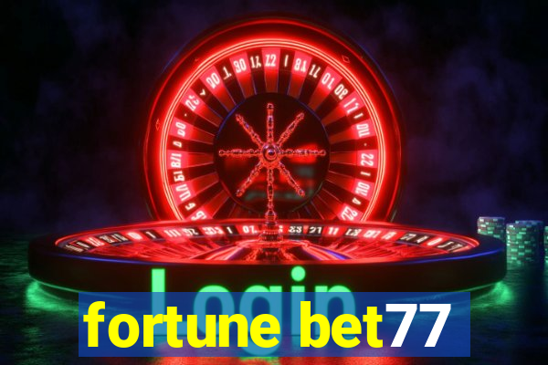 fortune bet77