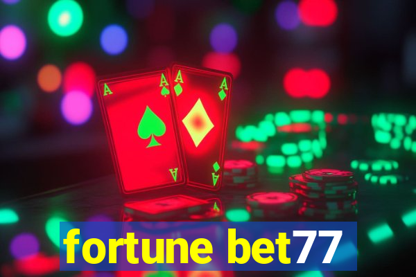 fortune bet77