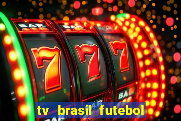 tv brasil futebol da hora