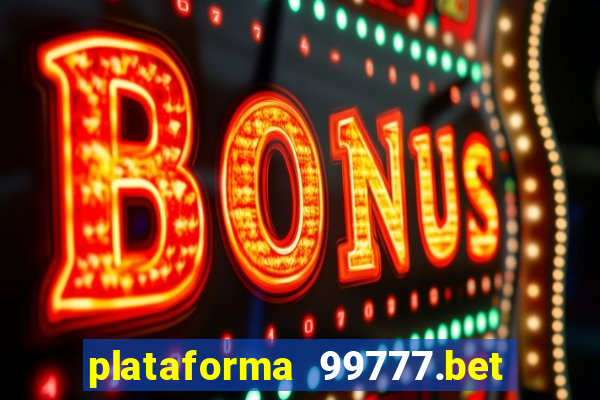 plataforma 99777.bet é confiável