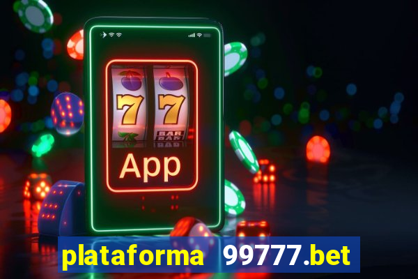 plataforma 99777.bet é confiável