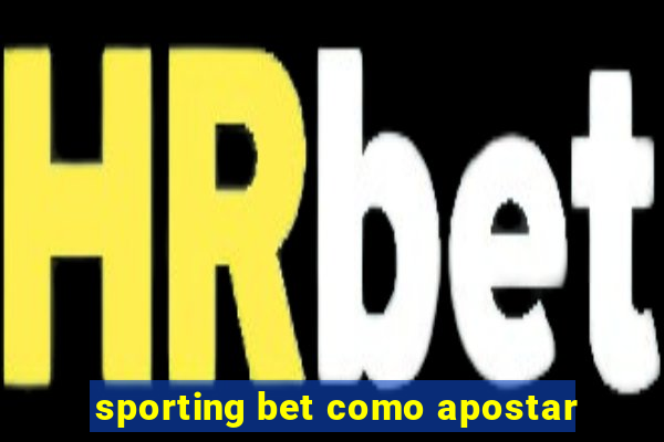 sporting bet como apostar