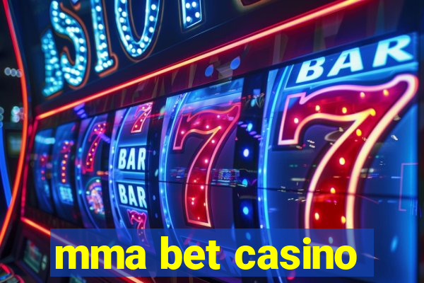 mma bet casino